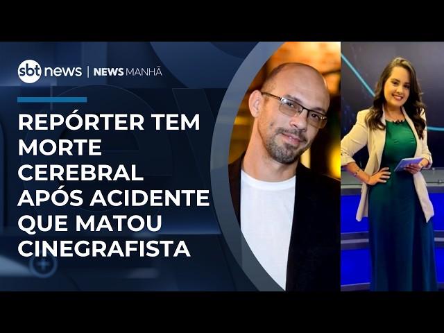 Repórter tem morte cerebral após acidente que matou cinegrafista | #NewsManhã