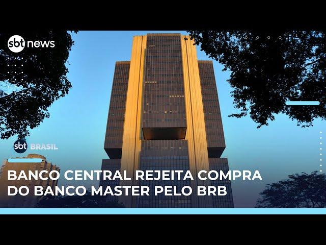Banco Central rejeita compra do Banco Master pelo BRB após cinco meses de análise | #SBTBrasil 