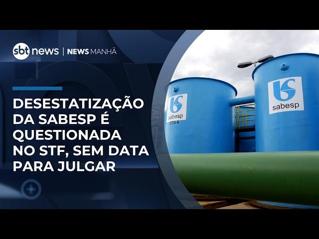 Ação no STF tenta reverter desestatização da Sabesp em São Paulo | #NewsManhã