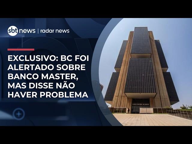 Banco Central recebeu alerta sobre Master em 2024 e afirmou não haver irregularidades | #RadarNews