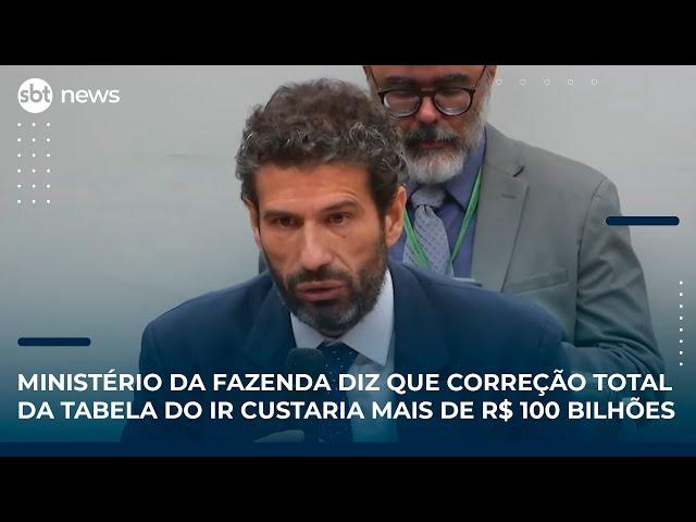 Ministério da Fazenda diz que correção total da tabela do IR custaria mais de R$ 100 bilhões