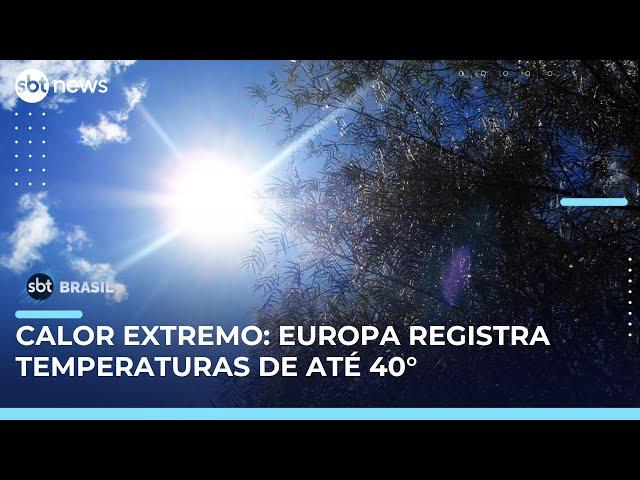 Calor extremo causa focos de incêndios florestais na Europa | #SBTBrasil