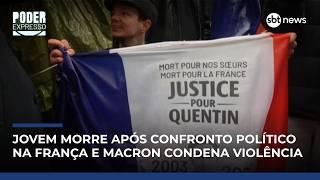 Jovem morre após confronto político na França e Macron condena violência | #PoderExpresso