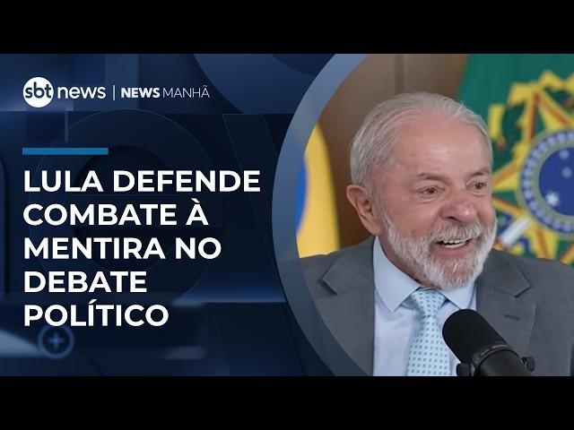 Lula defende combate à mentira no debate político | #NewsManhã