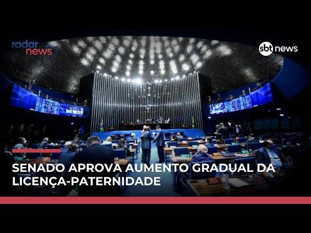 Senado aprova aumento gradual da licença-paternidade para 20 dias | #RadarNews