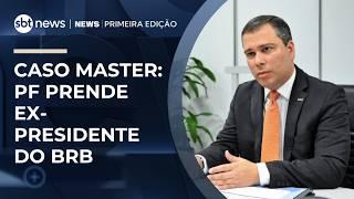 Paulo Henrique Costa, ex-presidente do banco BRB, é preso pela PF | #NewsPrimeiraEdição