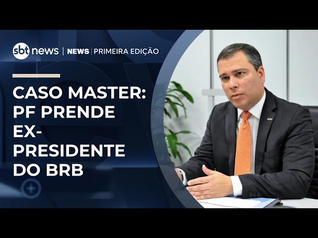 Paulo Henrique Costa, ex-presidente do banco BRB, é preso pela PF | #NewsPrimeiraEdição