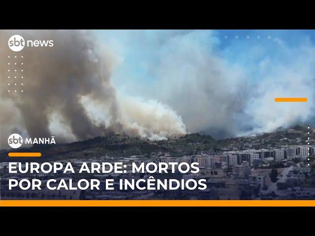Calor extremo deixa oito mortos na Europa e provoca incêndios florestais | #SBTManhã