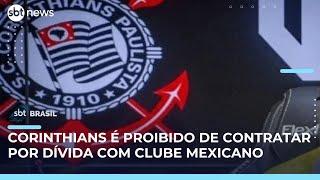 Corinthians sofre transfer ban da Fifa por dívida milionária com clube mexicano | #SBTBrasil