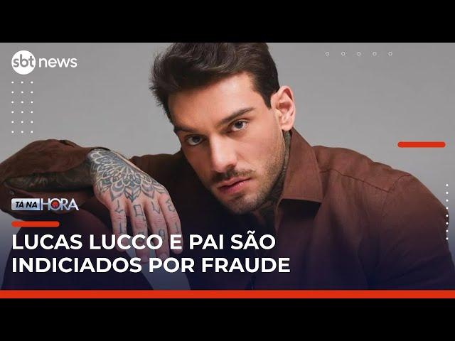 Lucas Lucco e pai são indiciados por fraude em troca de carros de luxo | #TanaHora
