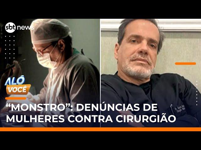 Cirurgião plástico é acusado de mutilar e abusar de pacientes | #AloVoce