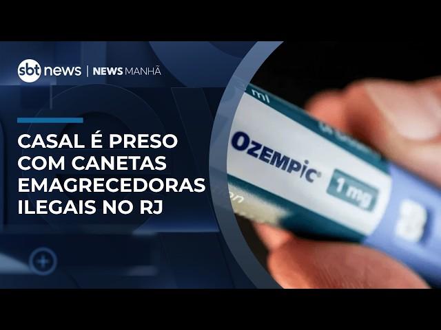 Casal é preso com canetas emagrecedoras ilegais no RJ | #NewsManhã