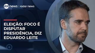 Eduardo Leite descarta Senado e diz que só presidência interessa | #RadarNews