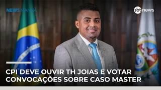 CPI deve ouvir TH Joias e votar convocações sobre caso Banco Master | #NewsManhã