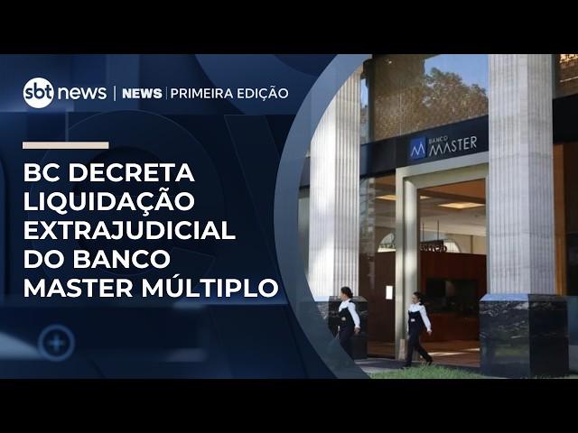 Banco Central decreta liquidação extrajudicial do Banco Master Múltiplo | #NewsPrimeiraEdição
