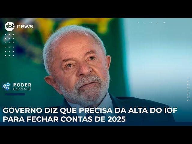 Governo diz que precisa da alta do IOF para fechar contas de 2025
