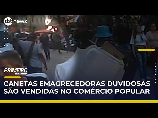 Exclusivo: Ozempics 'piratas' são vendidos na 25 de Março, em SP | #PrimeiroImpacto