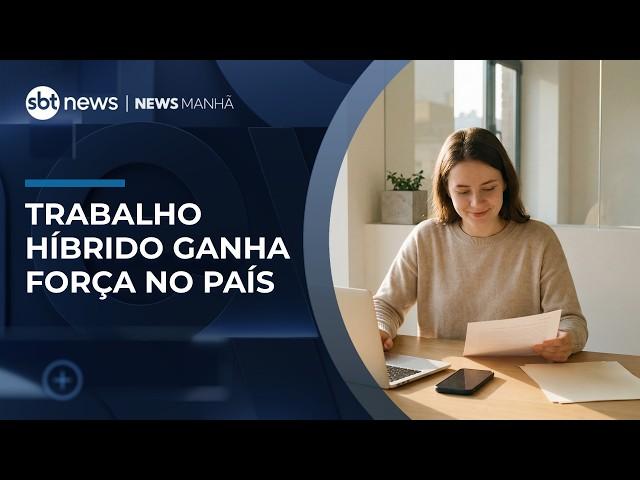 Trabalho híbrido ganha espaço e muda relações profissionais | #NewsManhã
