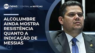 Alcolumbre ainda mostra resistência quanto a indicação de Messias ao STF | #CentraldeNotícias