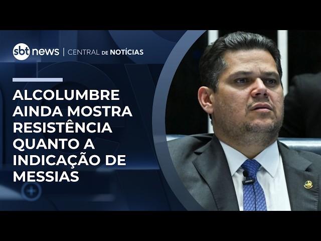 Alcolumbre ainda mostra resistência quanto a indicação de Messias ao STF | #CentraldeNotícias