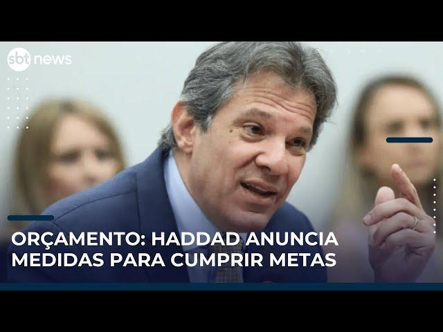 ▶️ Orçamento: Haddad anuncia medidas fiscais para cumprir meta