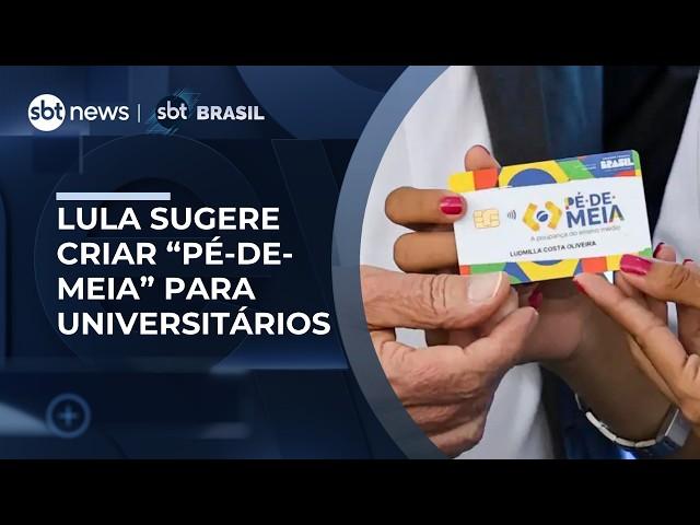 Lula sugere ampliação do Programa Pé-de-Meia para universitários