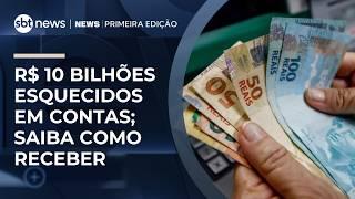 BC revela que mais de R$ 10 bilhões esquecidos; saiba como consultar e receber | #NewsPrimeiraEdição