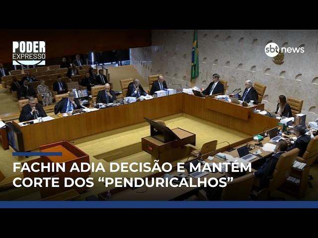 Fachin adia julgamento sobre suspensão dos penduricalhos para março; entenda | #PoderExpresso