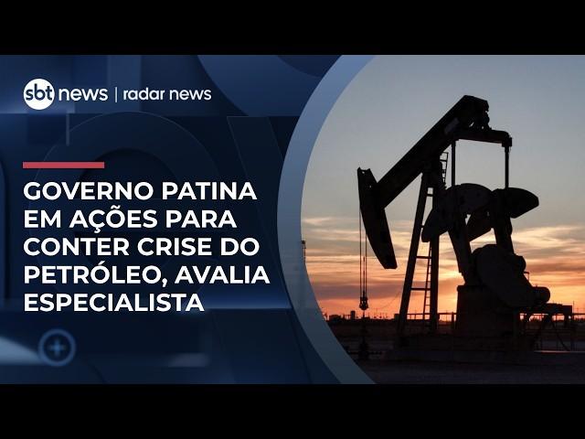 “Governo resolve um problema e cria outro”, diz especialista sobre crise do petróleo | #RadarNews
