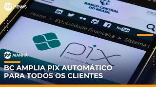 Banco Central lança Pix Automático para facilitar pagamentos