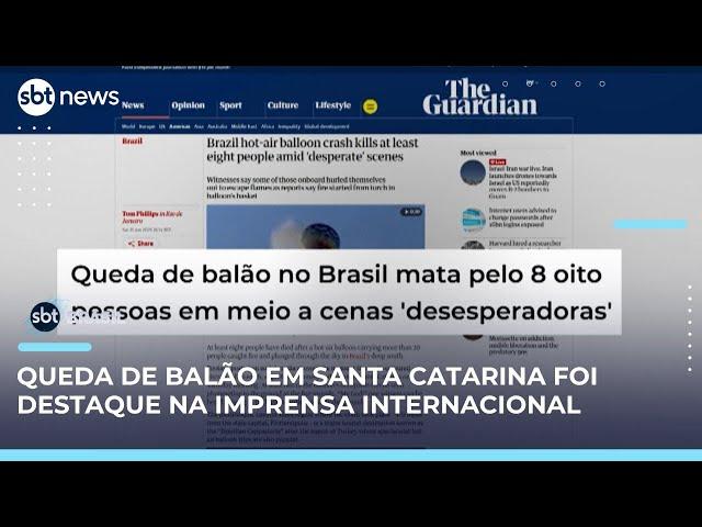 Queda de balão em Santa Catarina repercute na imprensa internacional | #SBTBrasil 