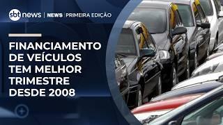 Financiamento de veículos tem melhor trimestre desde 2008 | #NewsPrimeiraEdição