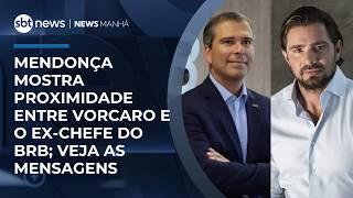 Decisão de Mendonça mostra mensagens entre Vorcaro e o ex-presidente do BRB | #NewsManhã