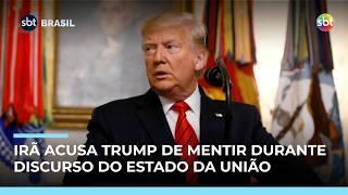 Irã acusa Trump de repetir “grandes mentiras” durante discurso do Estado da União 