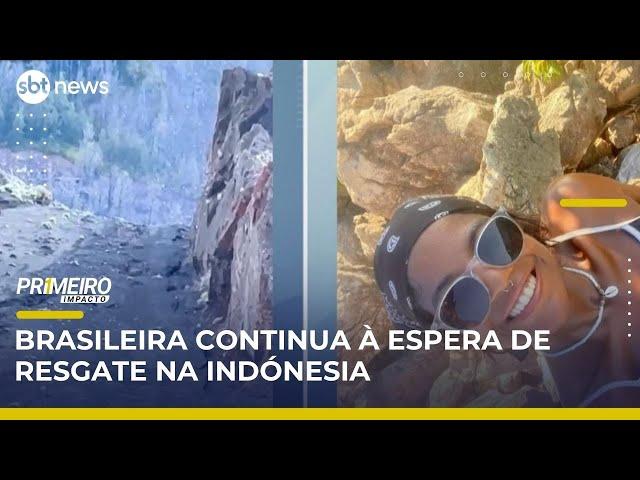 Buscas por brasileira que caiu em trilha na Indonésia são interrompidas novamente | #PrimeiroImpacto