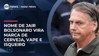 Michelle transforma nome "Jair Bolsonaro" em marca para cerveja, isqueiros e vape | #RadarNews