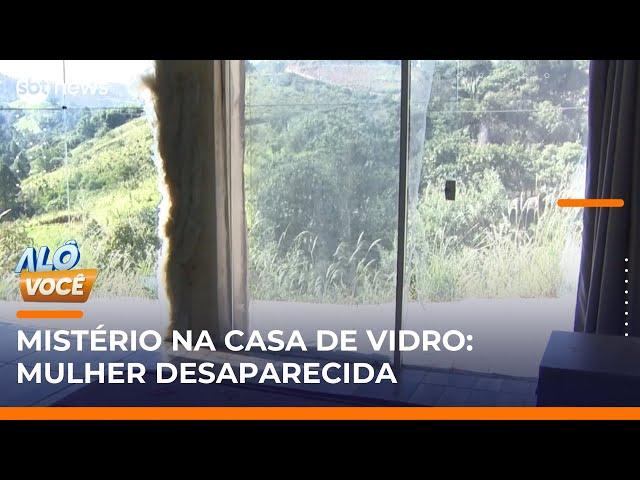 Mistério na casa de vidro: mulher com medida protetiva desaparece e marido foge |#AlôVocê (06/06/25)