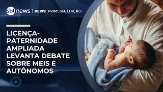 Licença-paternidade ampliada reacende debate sobre direitos | #NewsPrimeiraEdição