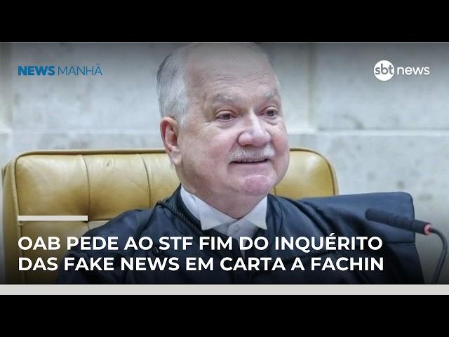 OAB pede ao STF fim do Inquérito das Fake News em carta a Fachin | #NewsManhã