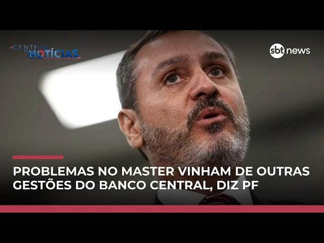 Problemas no Master vinham de outras gestões do Banco Central, diz diretor da PF