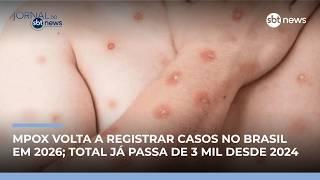 Brasil registra 46 casos de mpox em 2026 | #JornaldoSBTNews