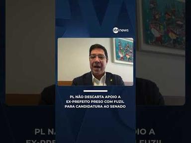 PL não descarta apoio a ex-prefeito preso com fuzil para candidatura ao Senado | #CentralDeNotícias