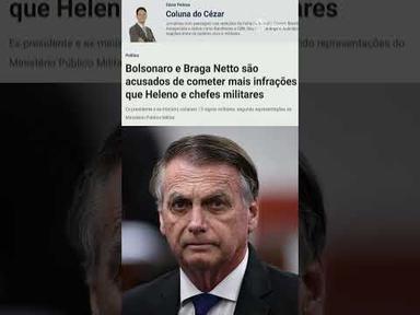 Ministério Público Militar amplia acusações contra Bolsonaro e Braga Netto