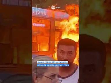 Ônibus e trem são incendiados no Rio de Janeiro nesta 2ª feira