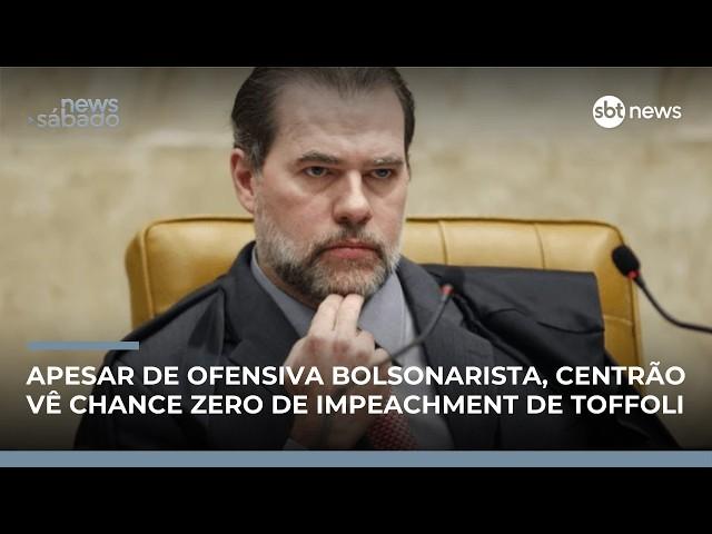 Centrão diz ver chance zero de impeachment de Toffoli, apesar de ofensiva bolsonarista | #NewsSábado Centrão diz ver chance zero de impeachment de Toffoli, apesar de ofensiva bolsonarista | #NewsSábado