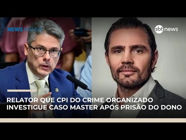 Relator que CPI do crime organizado investigue caso master após prisão de Vorcaro | #NewsManhã Relator que CPI do crime organizado investigue caso master após prisão de Vorcaro | #NewsManhã