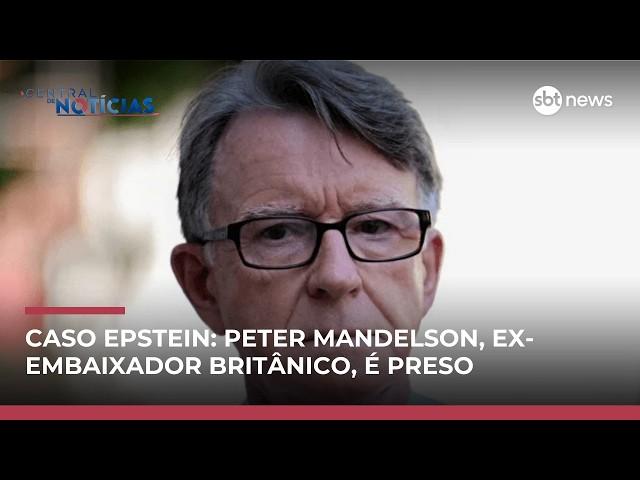 Peter Mandelson, ex-embaixador britânico investigado no caso Epstein, é preso | #CentraldeNotícias Peter Mandelson, ex-embaixador britânico investigado no caso Epstein, é preso | #CentraldeNotícias