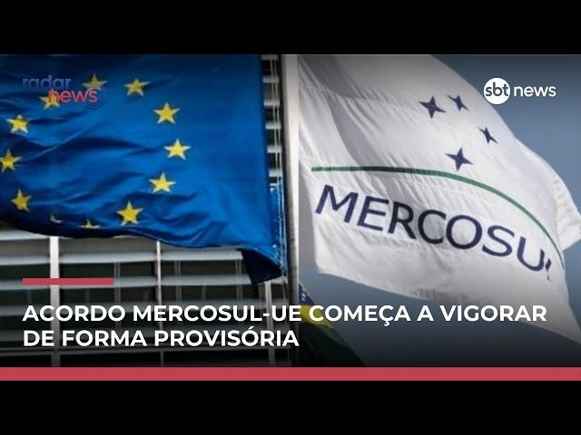 Análise: acordo Mercosul-UE começa a vigorar de forma provisória | #RadarNews Análise: acordo Mercosul-UE começa a vigorar de forma provisória | #RadarNews