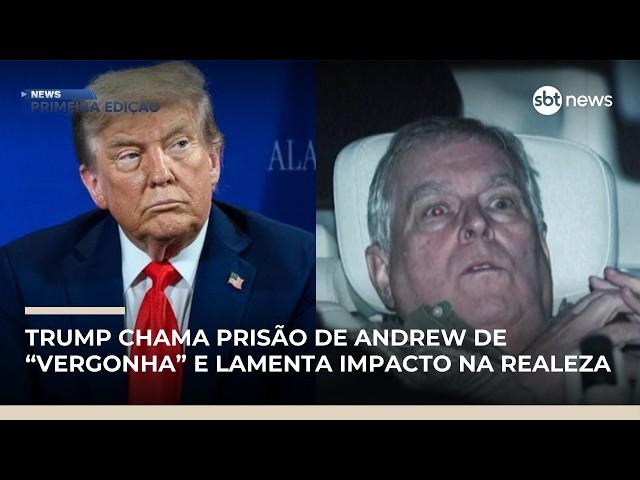 Trump chama prisão de Andrew de “vergonha” e lamenta impacto na realeza | #NewsPrimeiraEdição Trump chama prisão de Andrew de “vergonha” e lamenta impacto na realeza | #NewsPrimeiraEdição