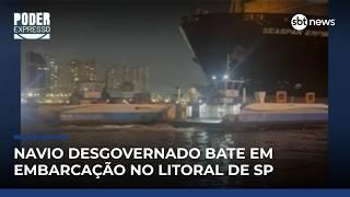 Navio desgovernado bate em embarcação no litoral de SP | #PoderExpresso Navio desgovernado bate em embarcação no litoral de SP | #PoderExpresso